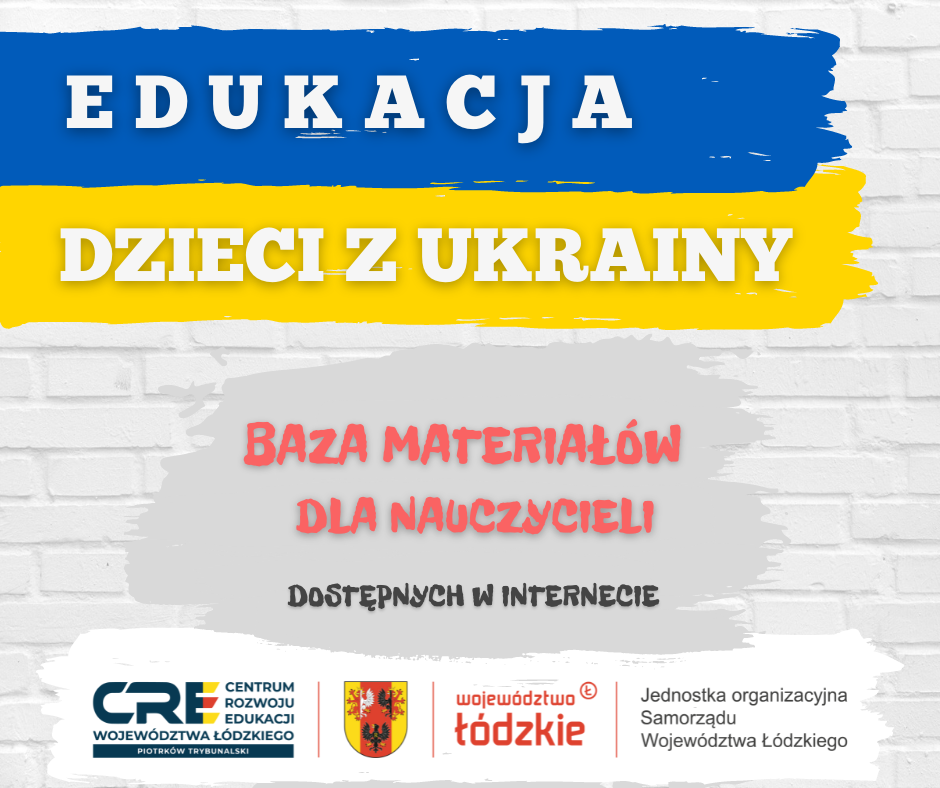 Edukacja dzieci z Ukrainy- materiały dla nauczycieli.